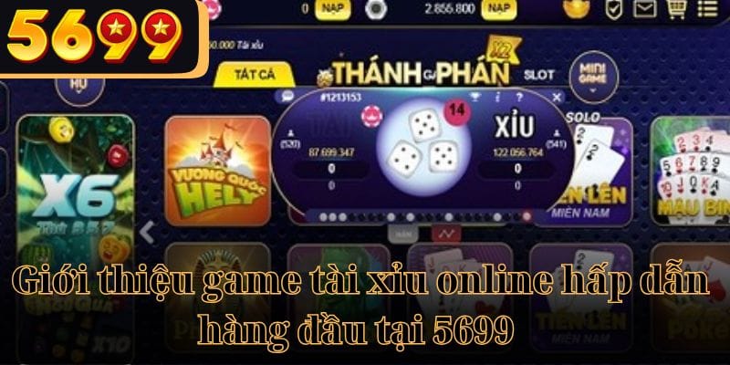 Giới thiệu game tài xỉu online hấp dẫn hàng đầu tại 5699